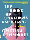 The book of unknown Americans a novel